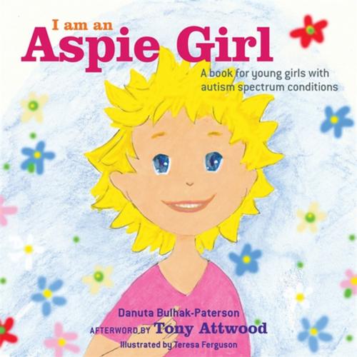 Cover of the book I am an Aspie Girl by Danuta Bulhak-Paterson, Jessica Kingsley Publishers