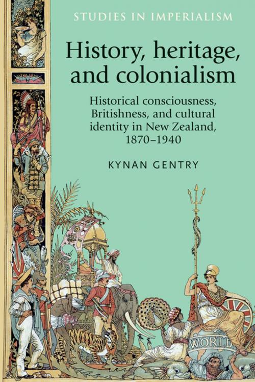 Cover of the book History, heritage, and colonialism by Kynan Gentry, Manchester University Press