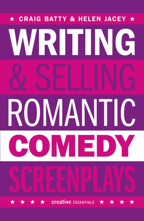 Cover of the book Writing & Selling Romantic Comedy Screenplays by Craig Batty, Helen Jacey, Oldcastle Books