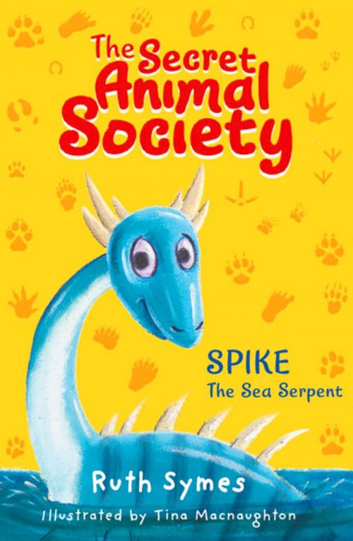 Cover of the book Secret Animal Society: Spike the Sea Serpent by Ruth Symes, Bonnier Publishing Fiction