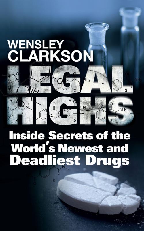 Cover of the book Legal Highs by Wensley Clarkson, Quercus Publishing