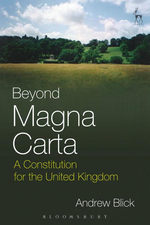 Cover of the book Beyond Magna Carta by Dr Andrew Blick, Bloomsbury Publishing