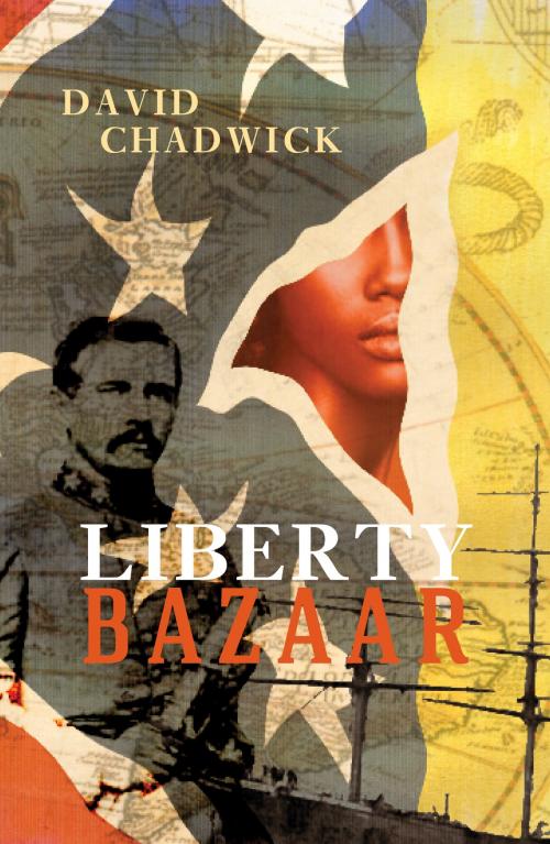 Cover of the book Liberty Bazaar by David Chadwick, Aurora Metro Books