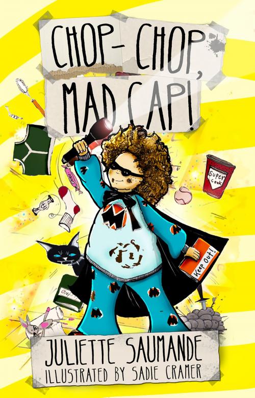 Cover of the book Chop-Chop, Mad Cap! by Juliette Saumande, Little Island Books