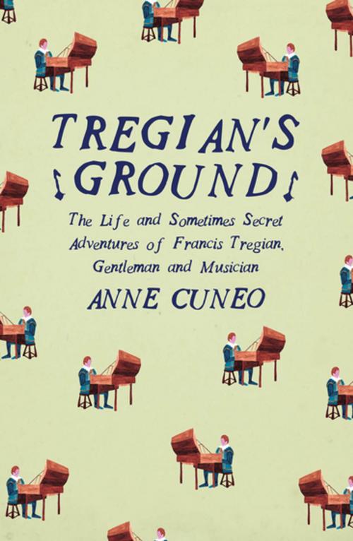 Cover of the book Tregian's Ground by Anne Cuneo, And Other Stories Publishing