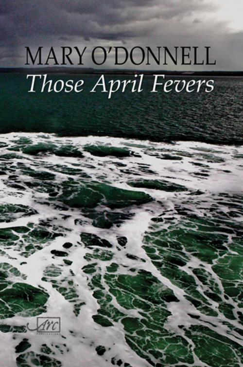 Cover of the book Those April Fevers by Mary O'Donnell, Arc Publications