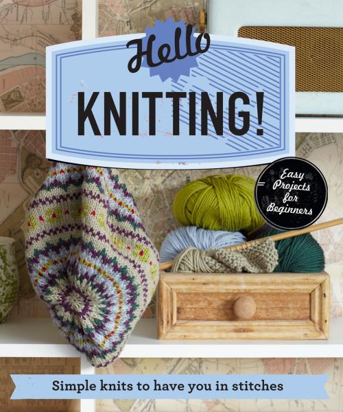 Cover of the book Hello Knitting! by Pavilion, Pavilion Books