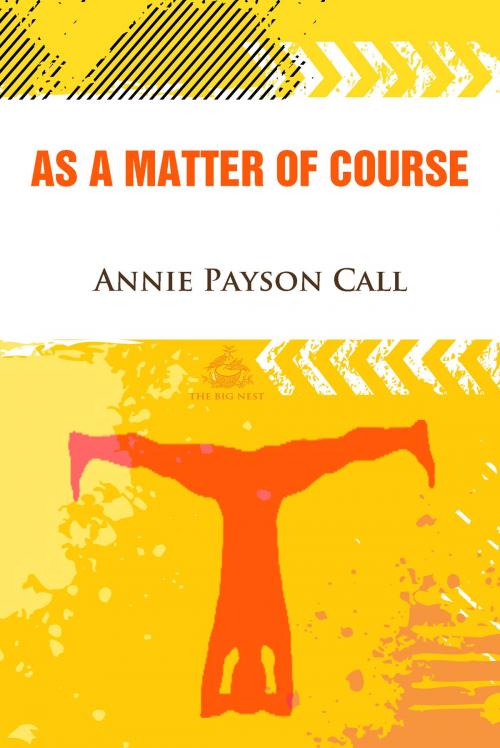 Cover of the book As a Matter of Course by Annie Payson Call, Interactive Media