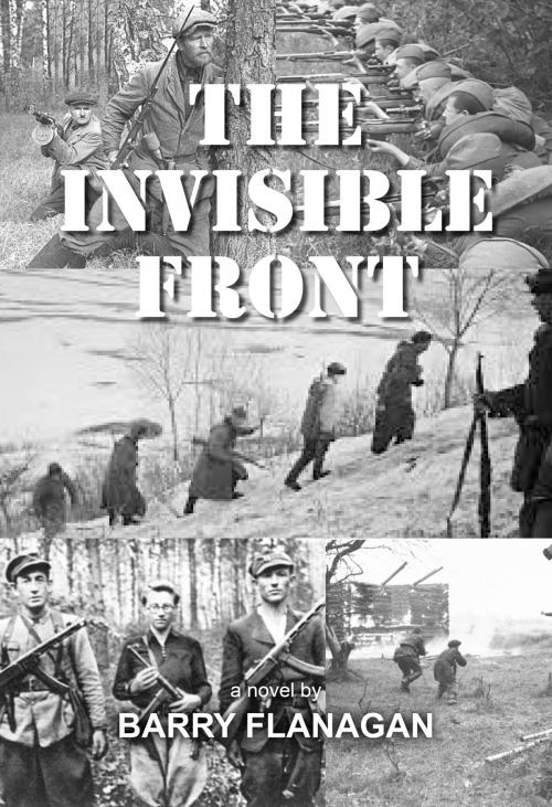Cover of the book The Invisible Front by Barry Flanagan, Barry Flanagan