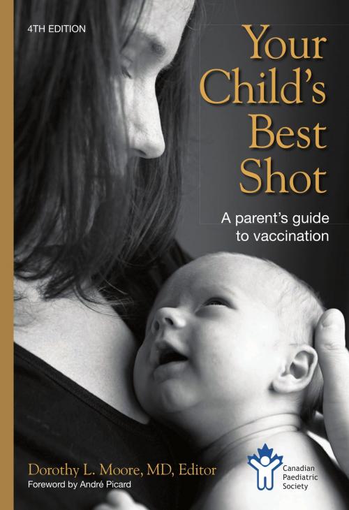 Cover of the book Your Child’s Best Shot: A parent’s guide to vaccination by , Canadian Paediatric Society
