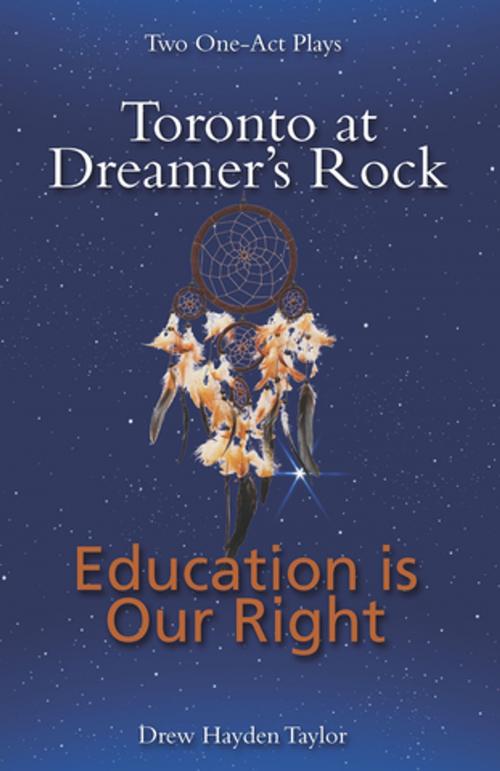 Cover of the book Toronto at Dreamer's Rock & Education is Our Right by Drew Hayden Taylor, Fifth House Books