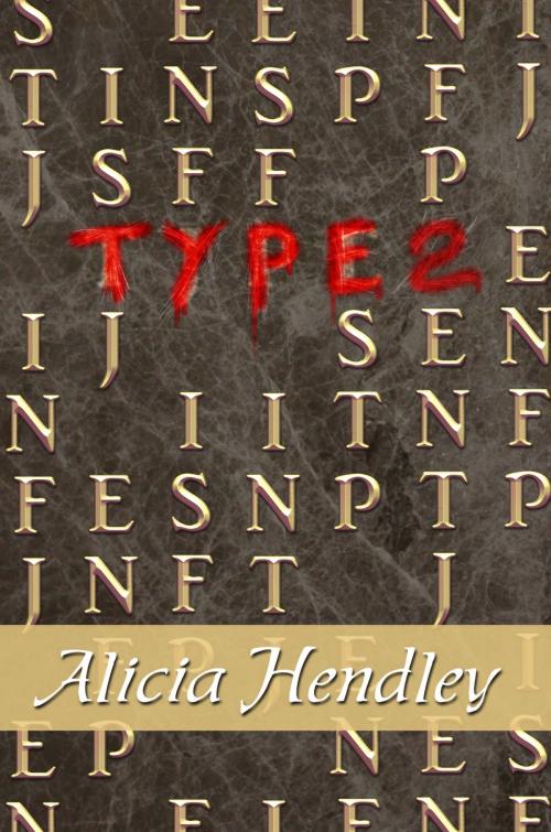 Cover of the book Type2 by Alicia Hendley, Five Rivers Publishing
