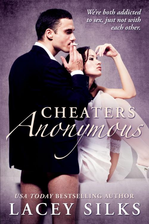 Cover of the book Cheaters Anonymous by Lacey Silks, MyLit Publishing