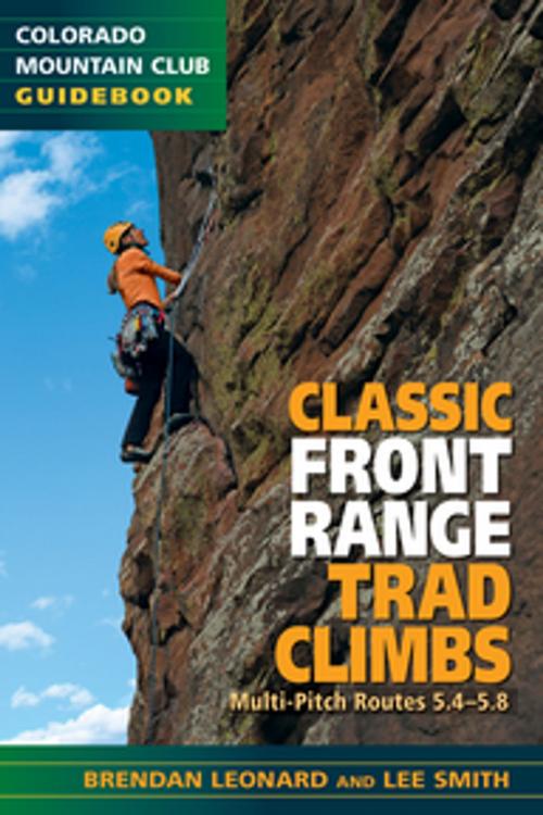Cover of the book Classic Front Range Trad Climbs by Brendan Leonard, Colorado Mountain Club
