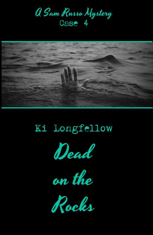 Cover of the book Dead on the Rocks: A Sam Russo Mystery by Ki Longfellow, Eio Books