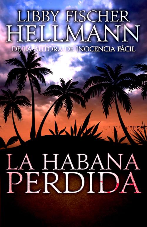 Cover of the book La Habana Perdida by Libby Fischer Hellmann, The Red Herrings Press