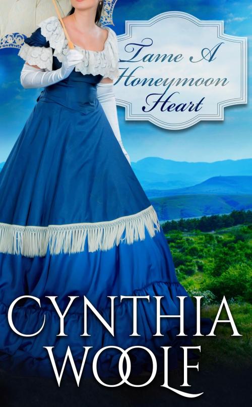Cover of the book Tame A Honeymoon Heart by Cynthia Woolf, Firehouse Publishing