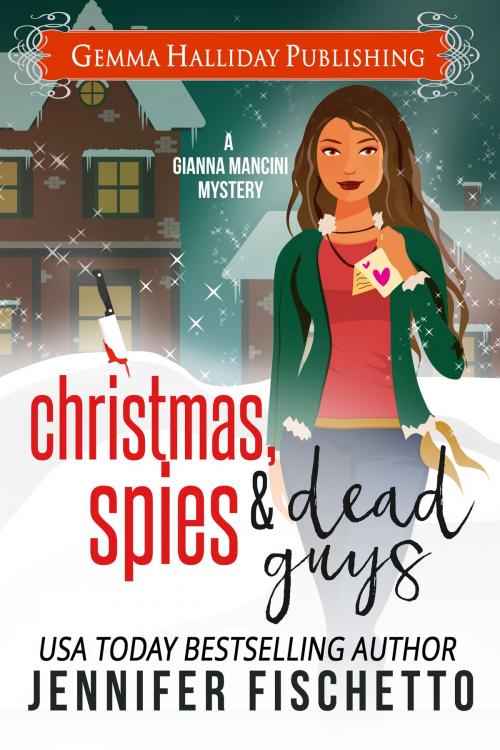Cover of the book Christmas, Spies & Dead Guys by Jennifer Fischetto, Gemma Halliday Publishing