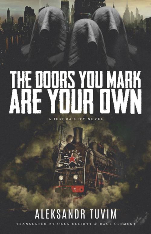 Cover of the book The Doors You Mark Are Your Own by Okla Elliott, Raul Clement, Curbside Splendor Publishing