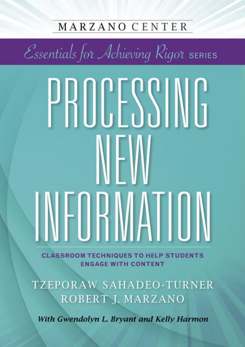 Cover of the book Processing New Information: Classroom Techniques to Help Students Engage With Content by Tzeporaw Sahadeo-Turner, Robert J. Marzano, Learning Sciences International
