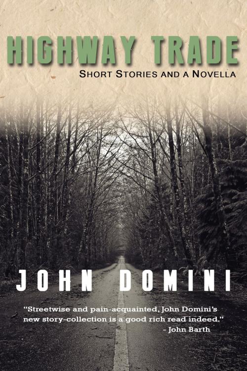 Cover of the book Highway Trade and Other Stories by John Domini, Dzanc Books