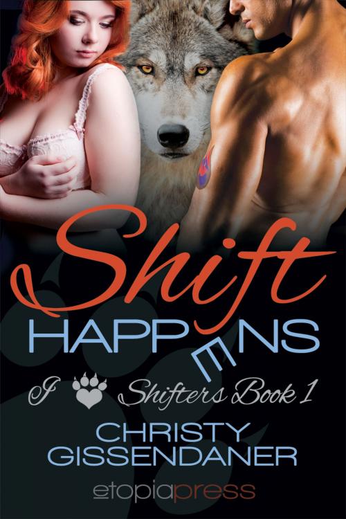Cover of the book Shift Happens by Christy Gissendaner, Etopia Press