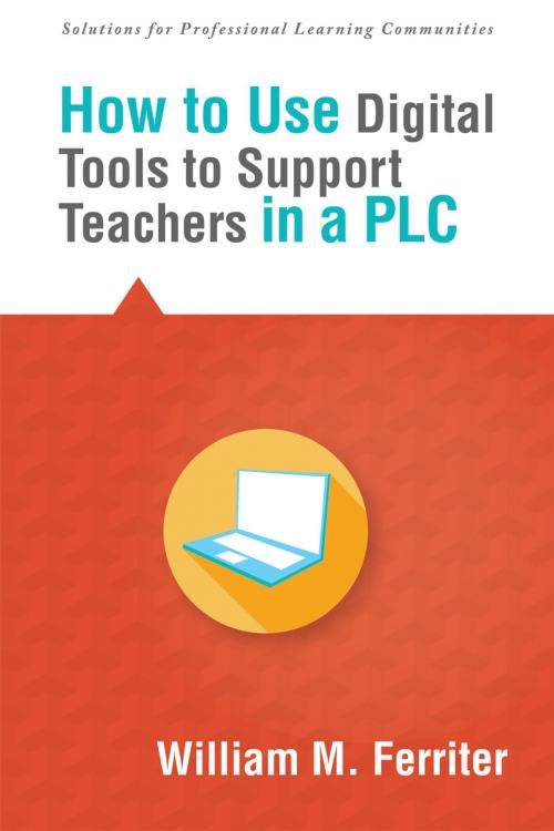 Cover of the book How to Use Digital Tools to Support Teachers in a PLC by William M. Ferriter, Solution Tree Press