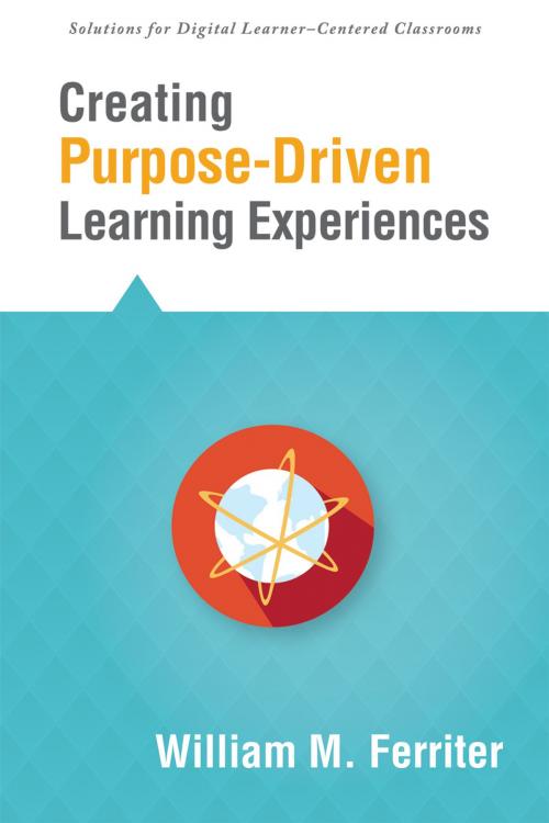 Cover of the book Creating PurposeDriven Learning Experiences by William M. Ferriter, Solution Tree Press