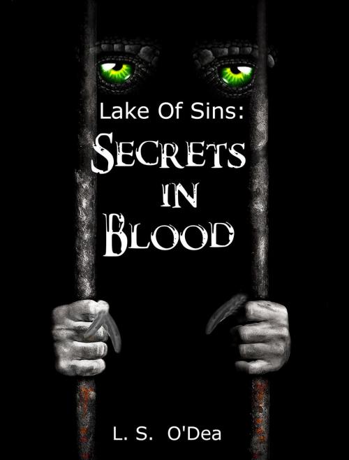 Cover of the book Lake of Sins: Secrets in Blood by L. S. O'Dea, L. S. O'Dea
