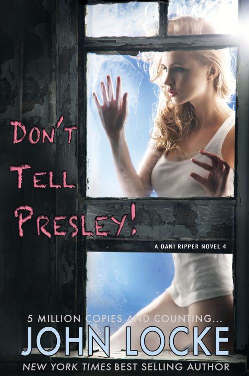 Cover of the book Don't Tell Presley! by John Locke, John Locke