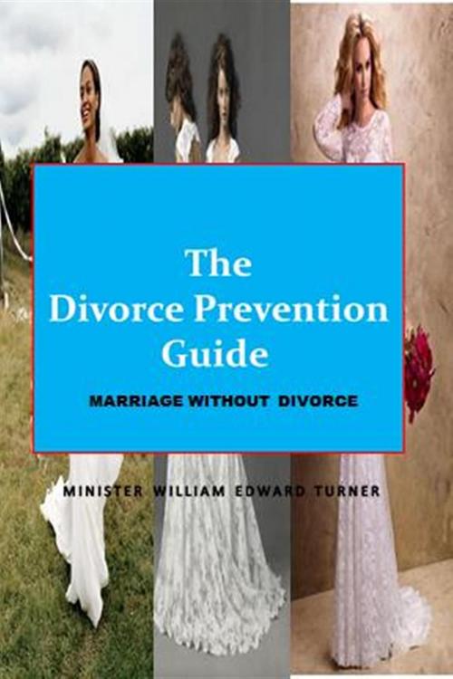 Cover of the book Divorce Prevention Guide by Minister William Edward Turner, Narrow Gate Ministries