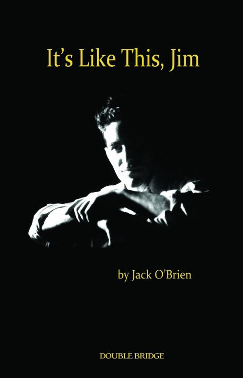 Cover of the book It's Like This, Jim by Jack O'Brien, Double Bridge Publishing