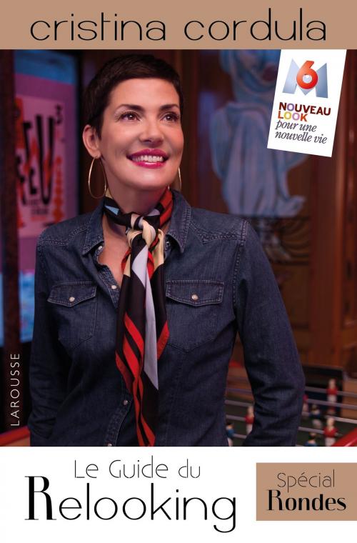 Cover of the book Le guide du relooking - spécial rondes by Cristina Cordula, Larousse