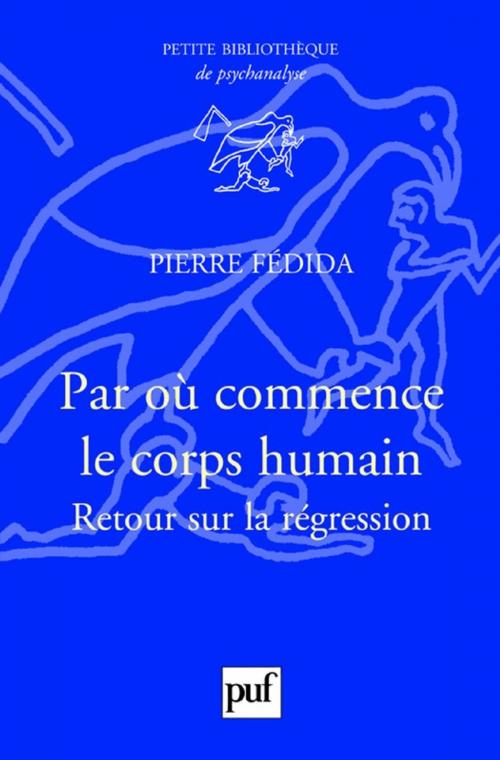 Cover of the book Par où commence le corps humain ? by Pierre Fédida, Presses Universitaires de France