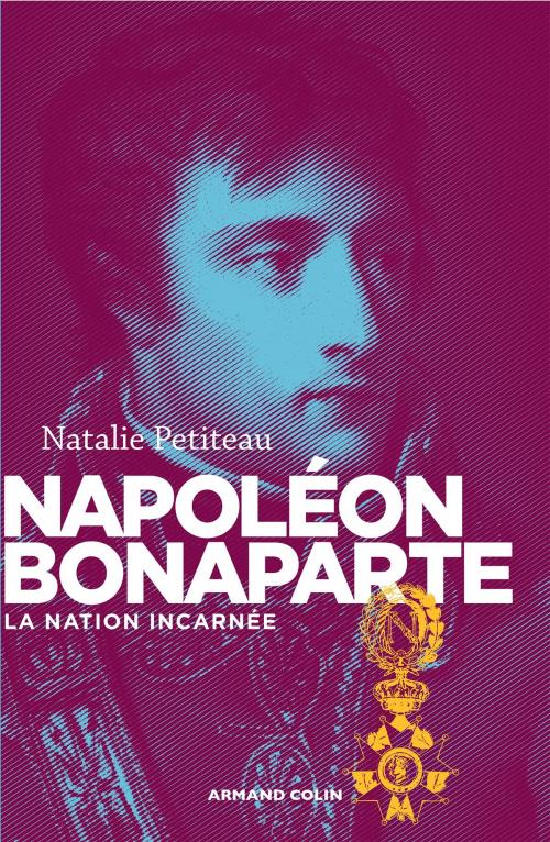 Cover of the book Napoléon Bonaparte by Natalie Petiteau, Armand Colin