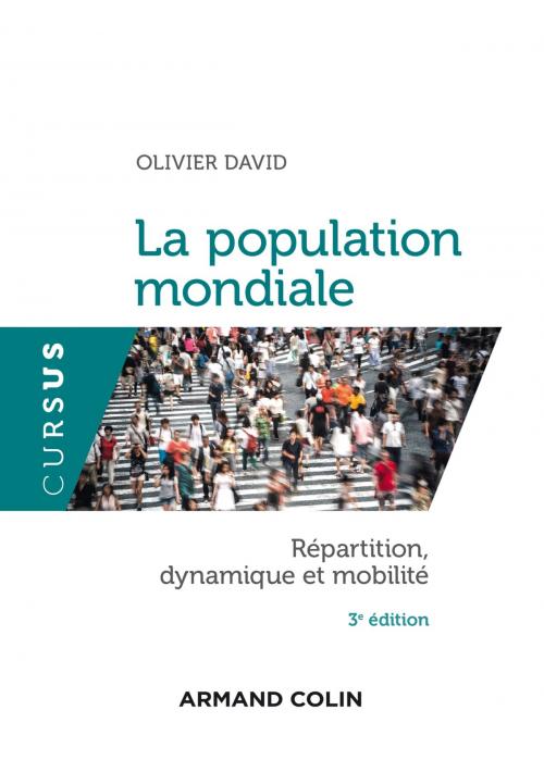 Cover of the book La population mondiale - 3e édition by Olivier David, Armand Colin