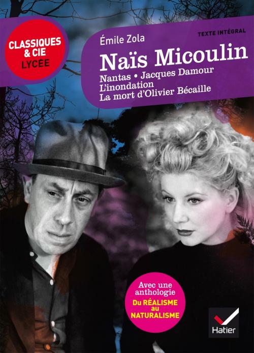 Cover of the book Naïs Micoulin et autres nouvelles by Émile Zola, Laurence Rauline, Johan Faerber, Hatier