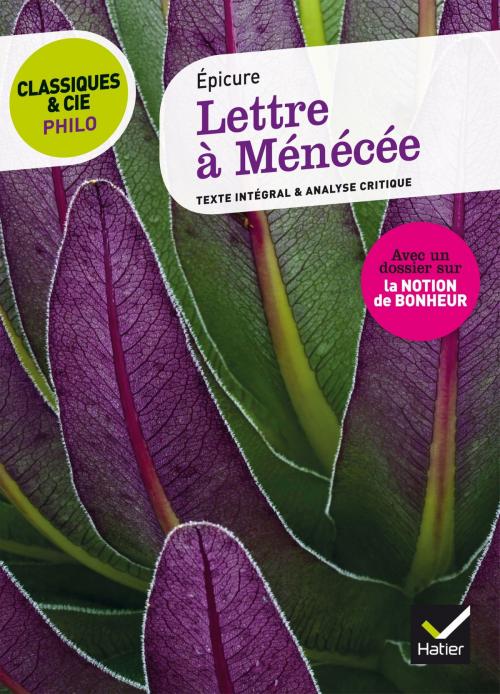 Cover of the book Lettre à Ménécée by Epicure, Pierre Pénisson, Laurence Hansen-Love, Hatier