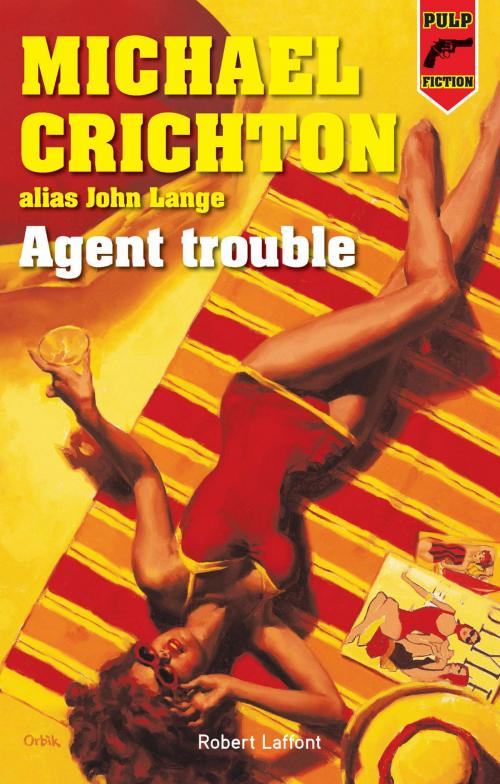 Cover of the book Agent trouble by Michael CRICHTON, Groupe Robert Laffont