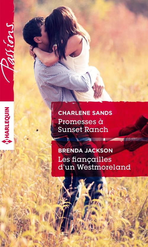 Cover of the book Promesses à Sunset Ranch - Les fiançailles d'un Westmoreland by Charlene Sands, Brenda Jackson, Harlequin