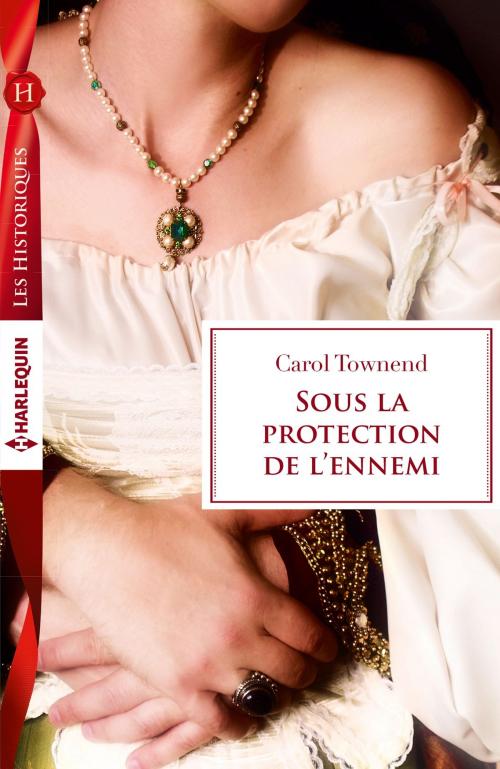 Cover of the book Sous la protection de l'ennemi by Carol Townend, Harlequin