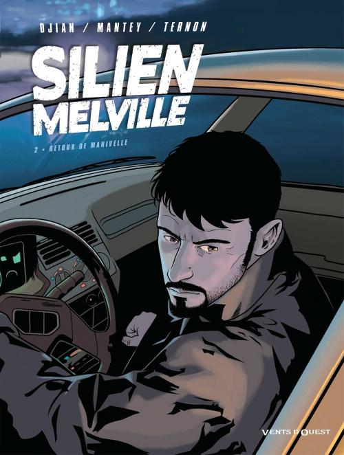 Cover of the book Silien Melville - Tome 02 by Jean-Blaise Djian, Christian Mantey, Cyrille Ternon, Vents d'Ouest