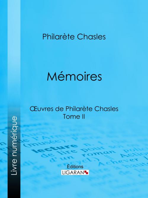Cover of the book Mémoires by Philarète Chasles, Ligaran, Ligaran