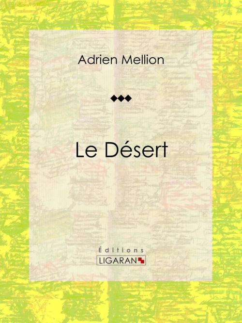 Cover of the book Le désert by Adrien Mellion, Ligaran, Ligaran