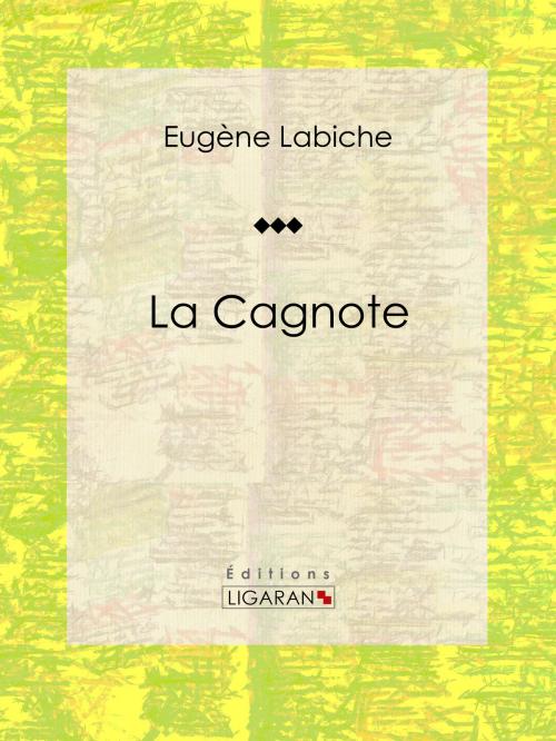 Cover of the book La Cagnote by Eugène Labiche, Ligaran, Ligaran