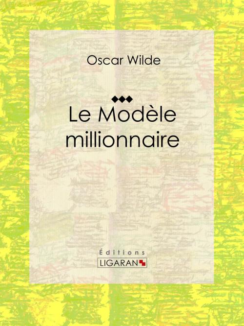 Cover of the book Le Modèle millionnaire by Oscar Wilde, Ligaran, Ligaran