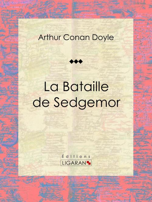 Cover of the book La Bataille de Sedgemor by Arthur Conan Doyle, Ligaran, Ligaran