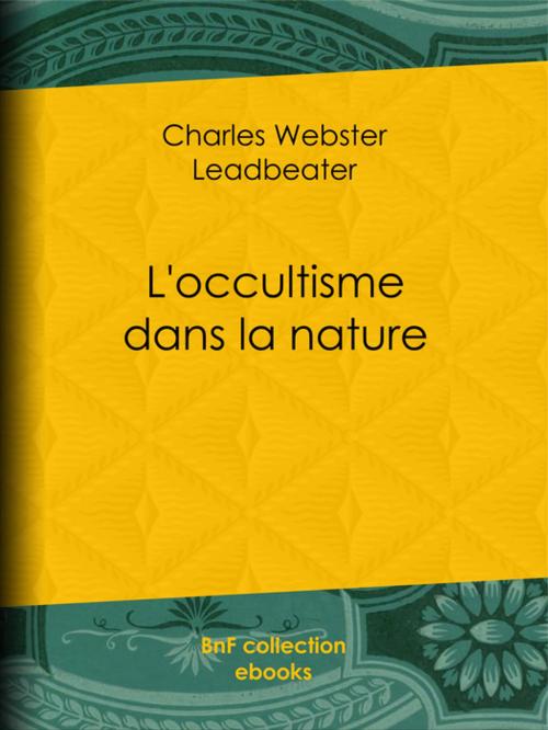 Cover of the book L'Occultisme dans la nature by Charles Webster Leadbeater, BnF collection ebooks