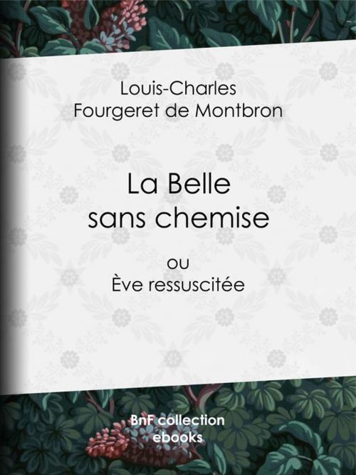 Cover of the book La Belle sans chemise by Louis-Charles Fougeret de Montbron, Guillaume Apollinaire, BnF collection ebooks