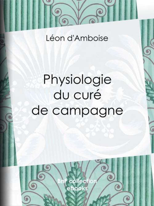 Cover of the book Physiologie du curé de campagne by Eugène Lacoste, Léon d'Amboise, Carl Kolb, BnF collection ebooks